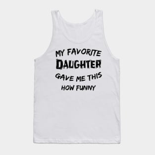 father's day ,favorite daughter ,funny father's day gift for light colosr Tank Top